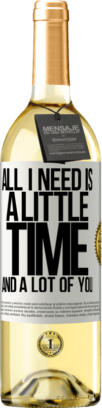 29,95 € | White Wine WHITE Edition All I need is a little time and a lot of you White Label. Customizable label Young wine Harvest 2023 Verdejo