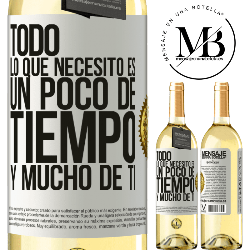 29,95 € Envío gratis | Vino Blanco Edición WHITE Todo lo que necesito es un poco de tiempo y mucho de ti Etiqueta Blanca. Etiqueta personalizable Vino joven Cosecha 2025 Verdejo