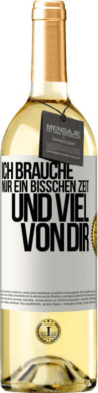 29,95 € | Weißwein WHITE Ausgabe Ich brauche nur ein bisschen Zeit und viel von dir Weißes Etikett. Anpassbares Etikett Junger Wein Ernte 2023 Verdejo