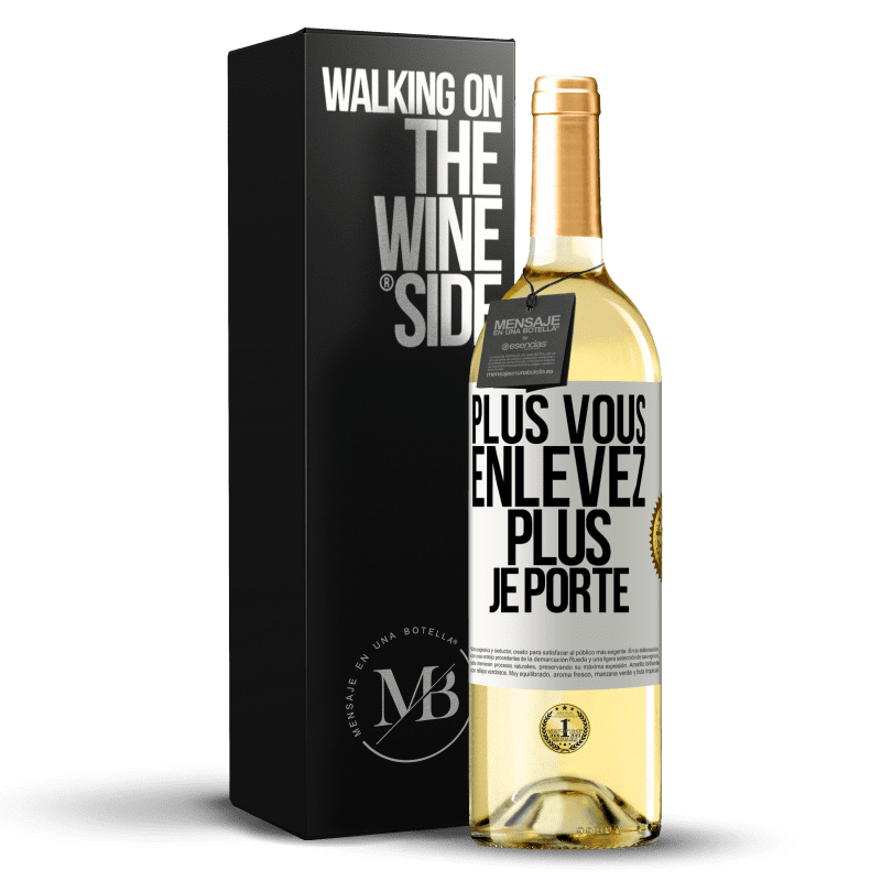 29,95 € Envoi gratuit | Vin blanc Édition WHITE Plus vous enlevez, plus je porte Étiquette Blanche. Étiquette personnalisable Vin jeune Récolte 2024 Verdejo