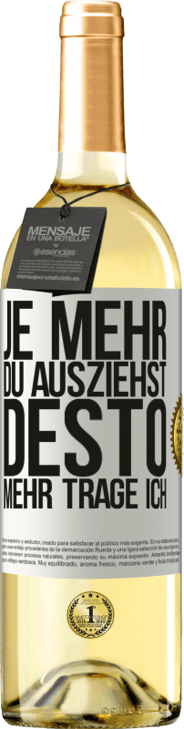 29,95 € Kostenloser Versand | Weißwein WHITE Ausgabe Je mehr du ausziehst, desto mehr trage ich Weißes Etikett. Anpassbares Etikett Junger Wein Ernte 2023 Verdejo