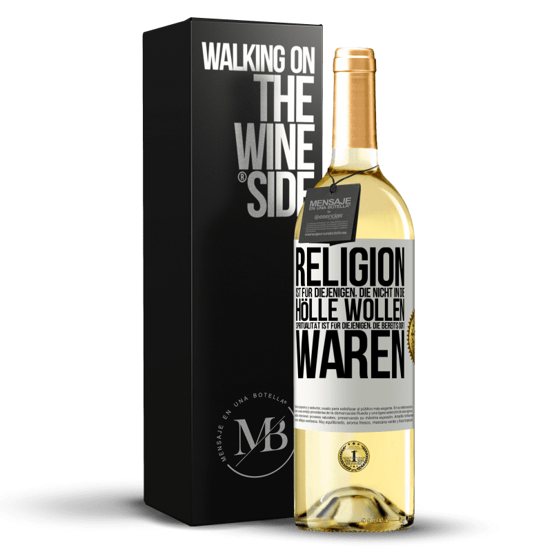 29,95 € Kostenloser Versand | Weißwein WHITE Ausgabe Religion ist für diejenigen, die nicht in die Hölle wollen. Spiritualität ist für diejenigen, die bereits dort waren Weißes Etikett. Anpassbares Etikett Junger Wein Ernte 2023 Verdejo