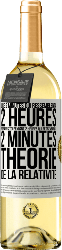 29,95 € Envoi gratuit | Vin blanc Édition WHITE Lire 2 minutes qui ressemblent à 2 heures. Être avec toi pendant 2 heures qui ressemblent à 2 minutes. Théorie de la relativité Étiquette Blanche. Étiquette personnalisable Vin jeune Récolte 2024 Verdejo