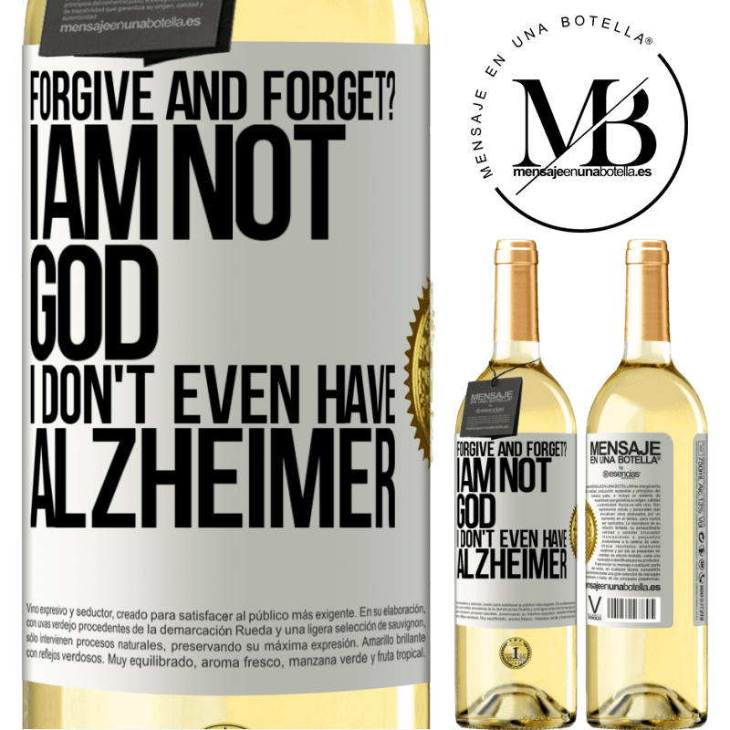 29,95 € Free Shipping | White Wine WHITE Edition forgive and forget? I am not God, nor do I have Alzheimer's White Label. Customizable label Young wine Harvest 2022 Verdejo