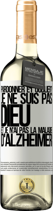 29,95 € | Vin blanc Édition WHITE pardonner et oublier? Je ne suis pas Dieu et je n'ai pas la maladie d'Alzheimer Étiquette Blanche. Étiquette personnalisable Vin jeune Récolte 2024 Verdejo