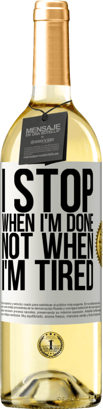 29,95 € | White Wine WHITE Edition I stop when I'm done, not when I'm tired White Label. Customizable label Young wine Harvest 2024 Verdejo