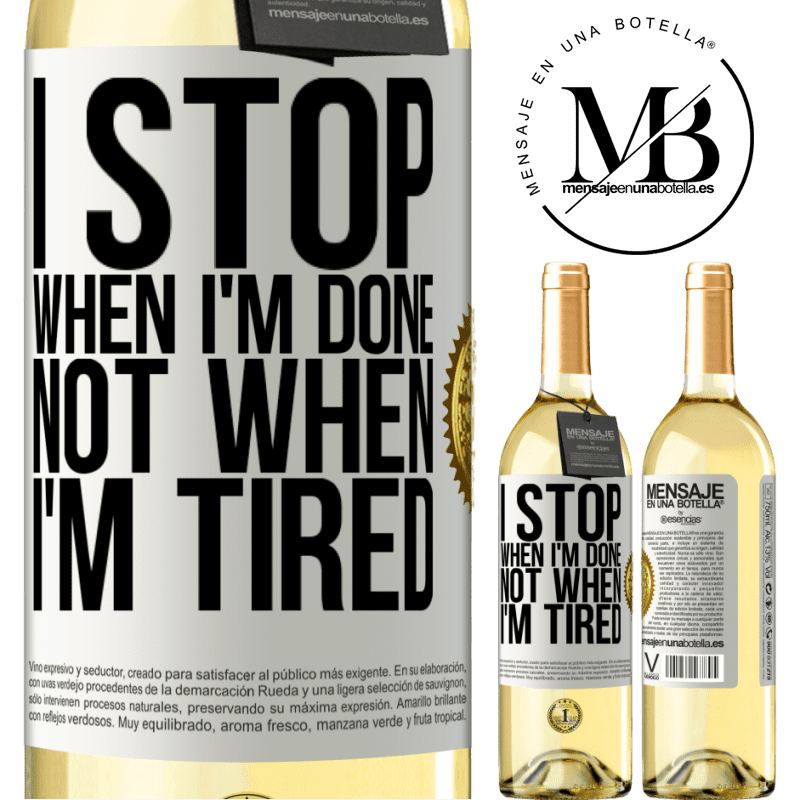29,95 € Free Shipping | White Wine WHITE Edition I stop when I'm done, not when I'm tired White Label. Customizable label Young wine Harvest 2022 Verdejo