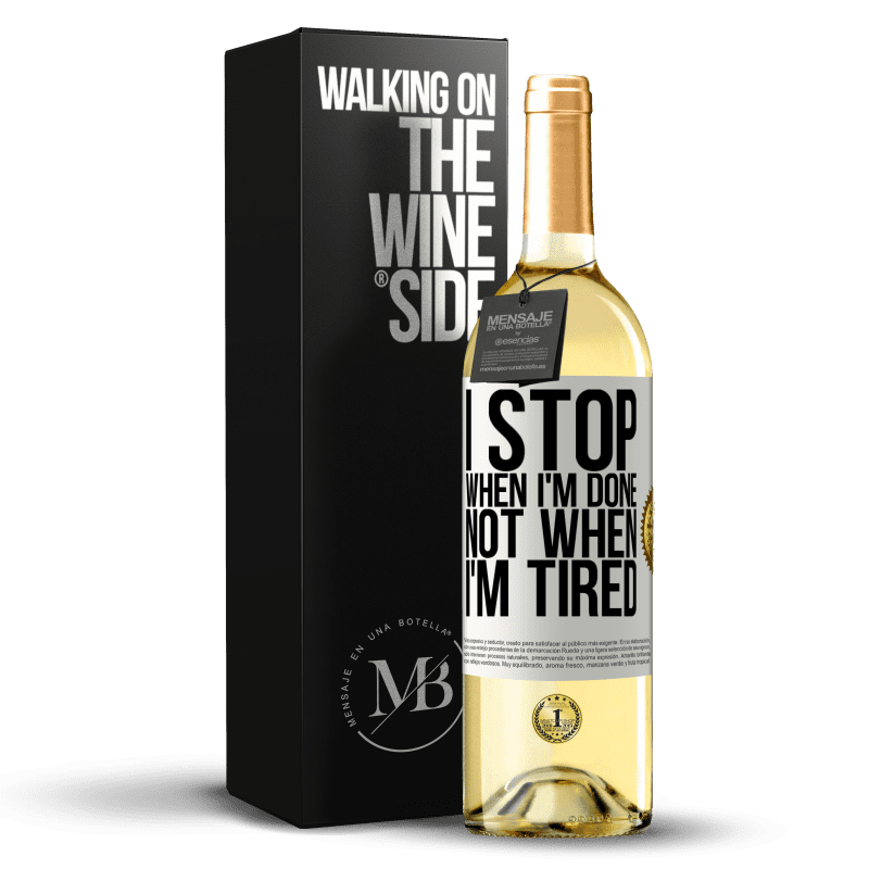 29,95 € Free Shipping | White Wine WHITE Edition I stop when I'm done, not when I'm tired White Label. Customizable label Young wine Harvest 2023 Verdejo