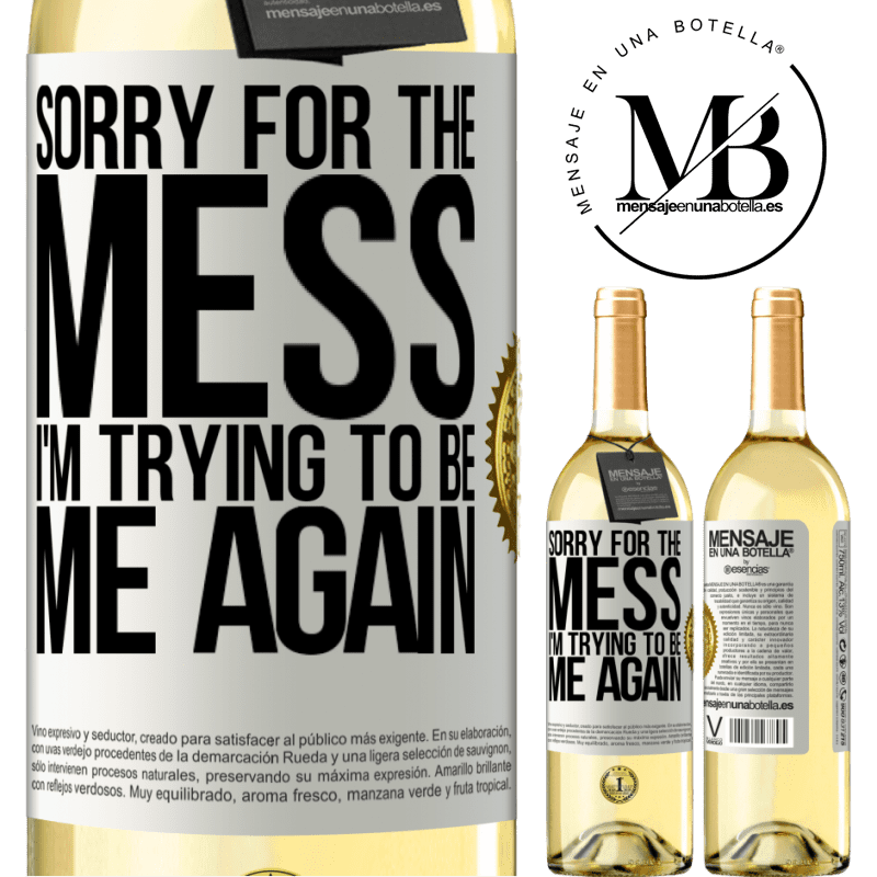 29,95 € Free Shipping | White Wine WHITE Edition Sorry for the mess, I'm trying to be me again White Label. Customizable label Young wine Harvest 2022 Verdejo