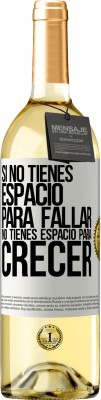 29,95 € Envío gratis | Vino Blanco Edición WHITE Si no tienes espacio para fallar, no tienes espacio para crecer Etiqueta Blanca. Etiqueta personalizable Vino joven Cosecha 2025 Verdejo