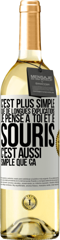 29,95 € | Vin blanc Édition WHITE C'est plus simple que de longues explications. Je pense à toi et je souris. C'est aussi simple que ça Étiquette Blanche. Étiquette personnalisable Vin jeune Récolte 2024 Verdejo