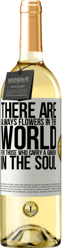 29,95 € | White Wine WHITE Edition There are always flowers in the world for those who carry a garden in the soul White Label. Customizable label Young wine Harvest 2024 Verdejo