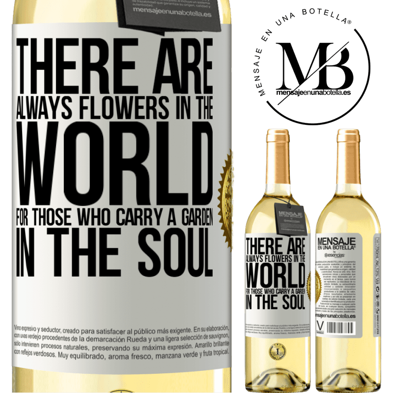 29,95 € Free Shipping | White Wine WHITE Edition There are always flowers in the world for those who carry a garden in the soul White Label. Customizable label Young wine Harvest 2022 Verdejo