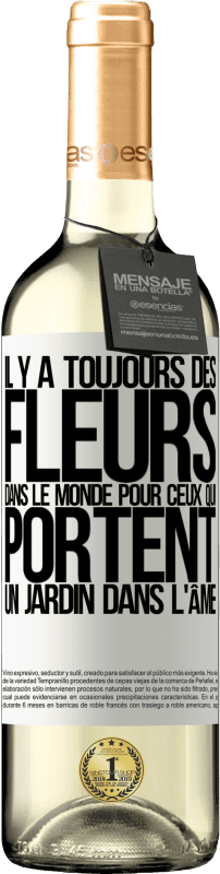 29,95 € | Vin blanc Édition WHITE Il y a toujours des fleurs dans le monde pour ceux qui portent un jardin dans l'âme Étiquette Blanche. Étiquette personnalisable Vin jeune Récolte 2025 Verdejo