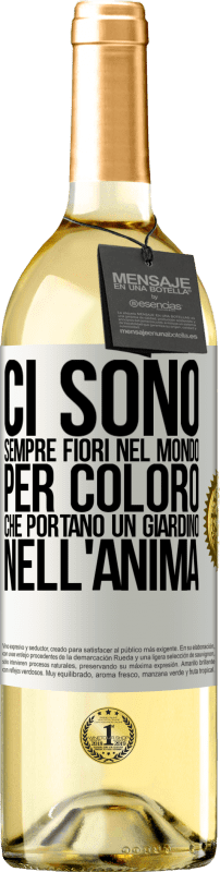 29,95 € | Vino bianco Edizione WHITE Ci sono sempre fiori nel mondo per coloro che portano un giardino nell'anima Etichetta Bianca. Etichetta personalizzabile Vino giovane Raccogliere 2025 Verdejo