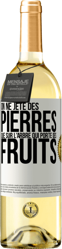 29,95 € | Vin blanc Édition WHITE On ne jète des pierres que sur l'arbre qui porte des fruits Étiquette Blanche. Étiquette personnalisable Vin jeune Récolte 2024 Verdejo