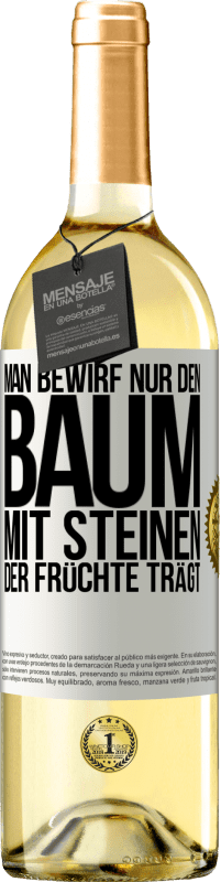 29,95 € Kostenloser Versand | Weißwein WHITE Ausgabe Man bewirf nur den Baum mit Steinen, der Früchte trägt Weißes Etikett. Anpassbares Etikett Junger Wein Ernte 2025 Verdejo