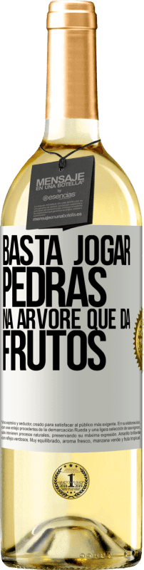 Envio grátis | Vinho branco Edição WHITE Basta jogar pedras na árvore que dá frutos Etiqueta Branca. Etiqueta personalizável Vinho jovem Colheita 2023 Verdejo