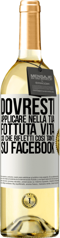 29,95 € | Vino bianco Edizione WHITE Dovresti applicare nella tua fottuta vita, ciò che rifletti così tanto su Facebook Etichetta Bianca. Etichetta personalizzabile Vino giovane Raccogliere 2025 Verdejo