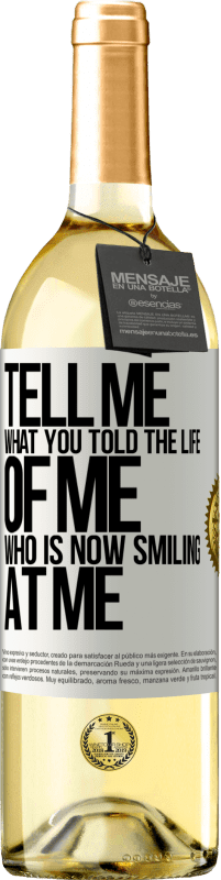 29,95 € | White Wine WHITE Edition Tell me what you told the life of me who is now smiling at me White Label. Customizable label Young wine Harvest 2025 Verdejo