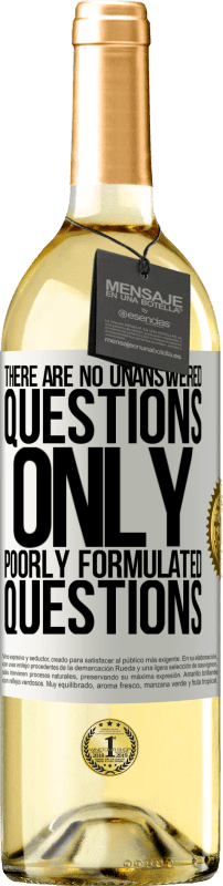 29,95 € | White Wine WHITE Edition There are no unanswered questions, only poorly formulated questions White Label. Customizable label Young wine Harvest 2024 Verdejo