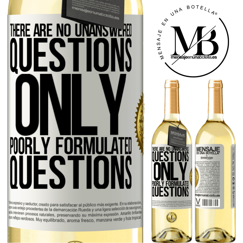 29,95 € Free Shipping | White Wine WHITE Edition There are no unanswered questions, only poorly formulated questions White Label. Customizable label Young wine Harvest 2022 Verdejo