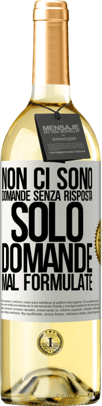 29,95 € | Vino bianco Edizione WHITE Non ci sono domande senza risposta, solo domande mal formulate Etichetta Bianca. Etichetta personalizzabile Vino giovane Raccogliere 2024 Verdejo