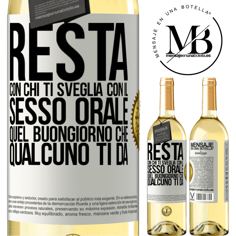 29,95 € Spedizione Gratuita | Vino bianco Edizione WHITE Resta con chi ti sveglia con il sesso orale, quel buongiorno che qualcuno ti dà Etichetta Bianca. Etichetta personalizzabile Vino giovane Raccogliere 2024 Verdejo