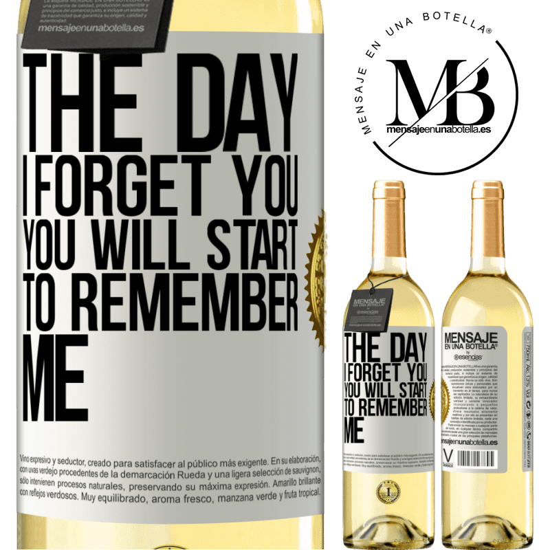 29,95 € Free Shipping | White Wine WHITE Edition The day I forget you, you will start to remember me White Label. Customizable label Young wine Harvest 2022 Verdejo