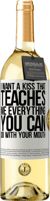 29,95 € | Белое вино Издание WHITE Я хочу поцелуй, который учит меня всему, что ты можешь сделать с твоим ртом Белая этикетка. Настраиваемая этикетка Молодое вино Урожай 2023 Verdejo
