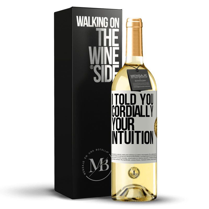 29,95 € Free Shipping | White Wine WHITE Edition I told you. Cordially, your intuition White Label. Customizable label Young wine Harvest 2023 Verdejo