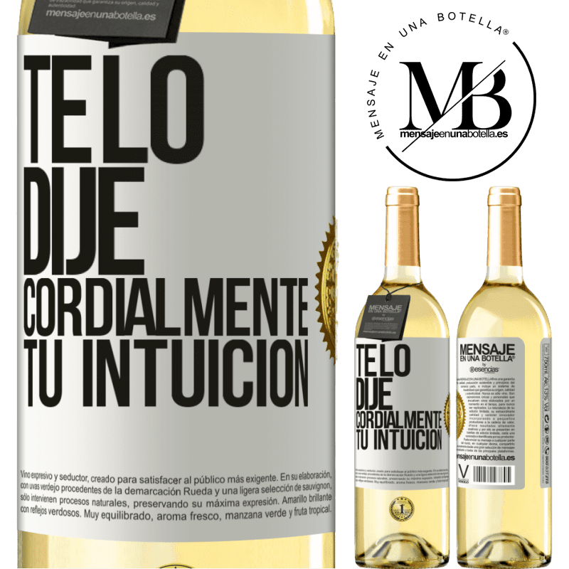 29,95 € Envoi gratuit | Vin blanc Édition WHITE Je te l'ai dit. Cordialement, votre intuition Étiquette Blanche. Étiquette personnalisable Vin jeune Récolte 2022 Verdejo