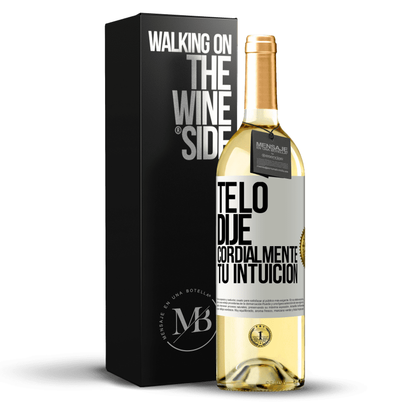29,95 € Envío gratis | Vino Blanco Edición WHITE Te lo dije. Cordialmente, tu intuición Etiqueta Blanca. Etiqueta personalizable Vino joven Cosecha 2025 Verdejo
