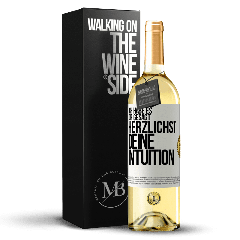 29,95 € Kostenloser Versand | Weißwein WHITE Ausgabe Ich habe es dir gesagt, Herzlichst, deine Intuition Weißes Etikett. Anpassbares Etikett Junger Wein Ernte 2023 Verdejo
