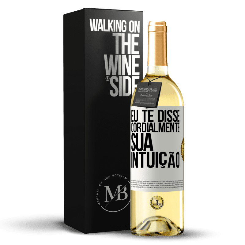 29,95 € Envio grátis | Vinho branco Edição WHITE Eu te disse. Cordialmente, sua intuição Etiqueta Branca. Etiqueta personalizável Vinho jovem Colheita 2024 Verdejo