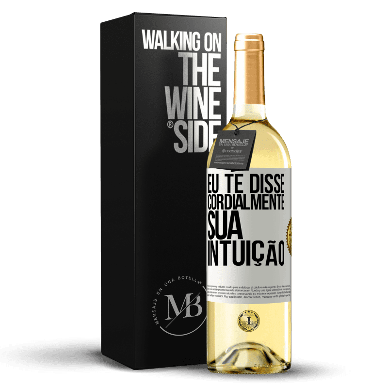 29,95 € Envio grátis | Vinho branco Edição WHITE Eu te disse. Cordialmente, sua intuição Etiqueta Branca. Etiqueta personalizável Vinho jovem Colheita 2025 Verdejo