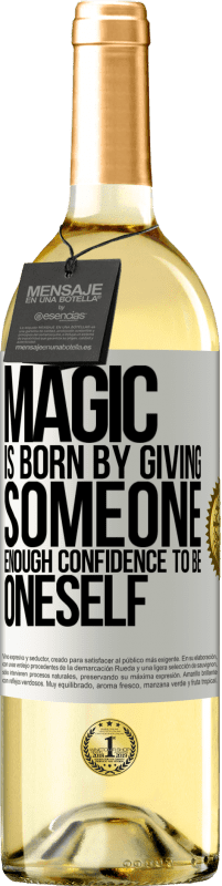 «Magic is born by giving someone enough confidence to be oneself» WHITE Edition