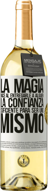 «La magia nace al entregarle a alguien la confianza suficiente para ser uno mismo» Edición WHITE