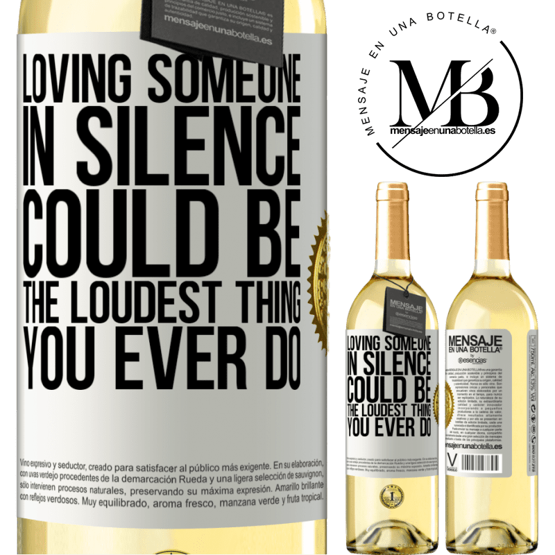 29,95 € Free Shipping | White Wine WHITE Edition Loving someone in silence could be the loudest thing you ever do White Label. Customizable label Young wine Harvest 2022 Verdejo