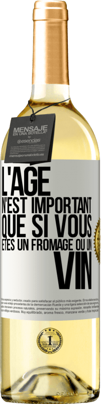 29,95 € | Vin blanc Édition WHITE L'âge n'est important que si vous êtes un fromage ou un vin Étiquette Blanche. Étiquette personnalisable Vin jeune Récolte 2023 Verdejo