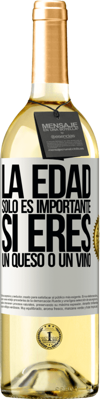29,95 € Envío gratis | Vino Blanco Edición WHITE La edad solo es importante si eres un queso o un vino Etiqueta Blanca. Etiqueta personalizable Vino joven Cosecha 2025 Verdejo