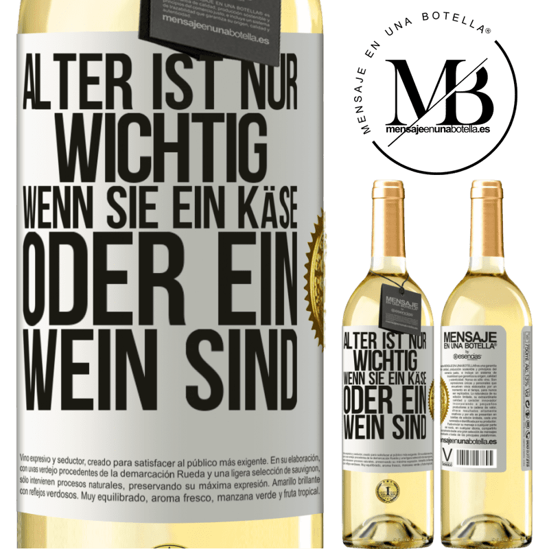 29,95 € Kostenloser Versand | Weißwein WHITE Ausgabe Alter ist nur wichtig, wenn man ein Käse oder Wein ist Weißes Etikett. Anpassbares Etikett Junger Wein Ernte 2023 Verdejo