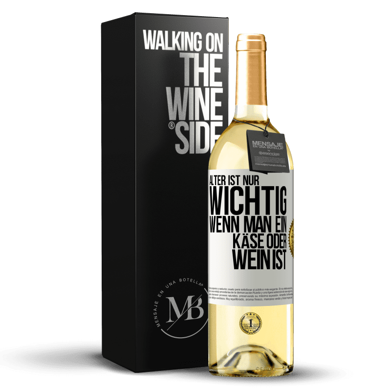 29,95 € Kostenloser Versand | Weißwein WHITE Ausgabe Alter ist nur wichtig, wenn man ein Käse oder Wein ist Weißes Etikett. Anpassbares Etikett Junger Wein Ernte 2023 Verdejo