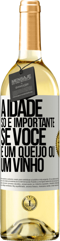 29,95 € Envio grátis | Vinho branco Edição WHITE A idade só é importante se você é um queijo ou um vinho Etiqueta Branca. Etiqueta personalizável Vinho jovem Colheita 2025 Verdejo