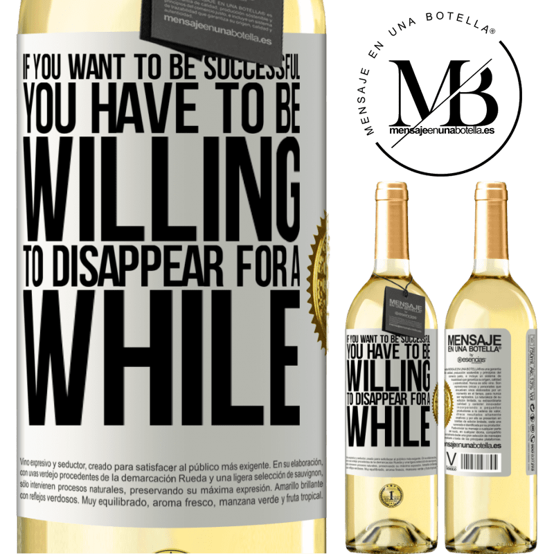 29,95 € Free Shipping | White Wine WHITE Edition If you want to be successful you have to be willing to disappear for a while White Label. Customizable label Young wine Harvest 2022 Verdejo