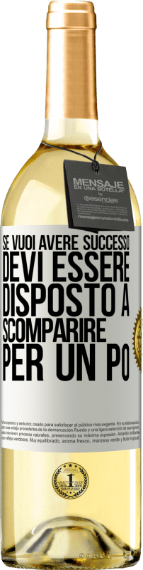 29,95 € | Vino bianco Edizione WHITE Se vuoi avere successo devi essere disposto a scomparire per un po ' Etichetta Bianca. Etichetta personalizzabile Vino giovane Raccogliere 2023 Verdejo