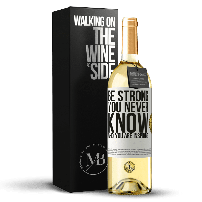 29,95 € Kostenloser Versand | Weißwein WHITE Ausgabe Be strong. You never know who you are inspiring Weißes Etikett. Anpassbares Etikett Junger Wein Ernte 2024 Verdejo