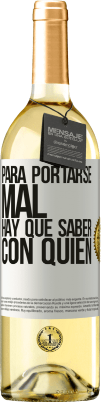 29,95 € Envío gratis | Vino Blanco Edición WHITE Para portarse mal, hay que saber con quién Etiqueta Blanca. Etiqueta personalizable Vino joven Cosecha 2025 Verdejo