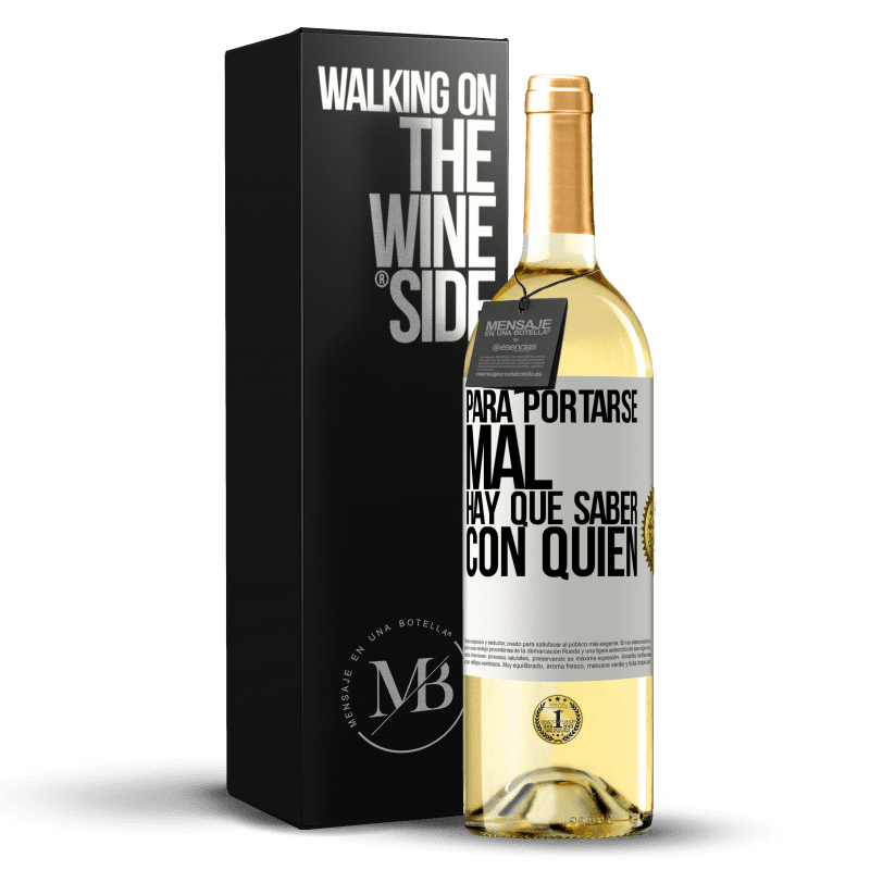 29,95 € Envío gratis | Vino Blanco Edición WHITE Para portarse mal, hay que saber con quién Etiqueta Blanca. Etiqueta personalizable Vino joven Cosecha 2025 Verdejo
