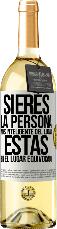 29,95 € | Vino Blanco Edición WHITE Si eres la persona más inteligente del lugar, estás en el lugar equivocado Etiqueta Blanca. Etiqueta personalizable Vino joven Cosecha 2024 Verdejo